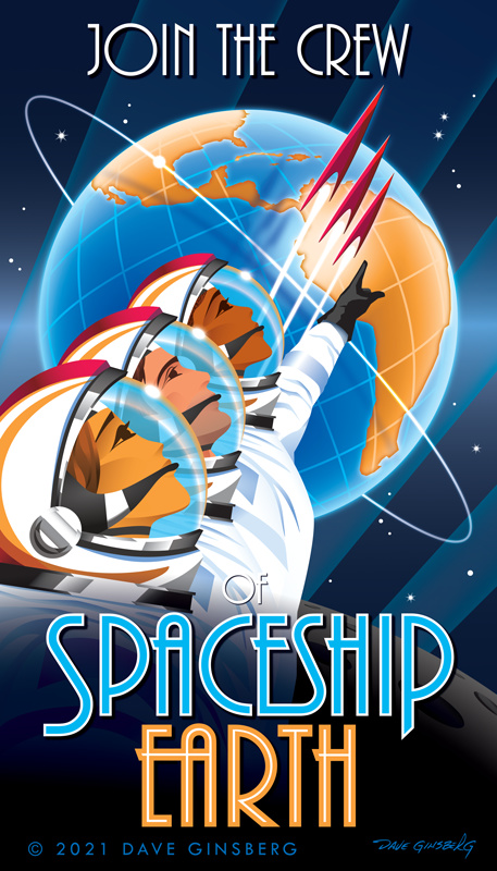 Join the Crew of Spaceship Earth by Dave Ginsberg